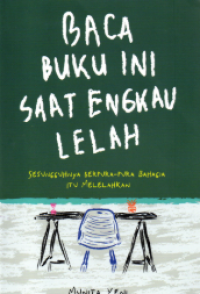 Image of BACA BUKU INI SAAT ENGKAU LELAH
