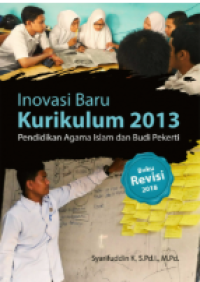 Image of INOVASI BARU KURIKULUM 2013 PENDIDIKAN AGAMA ISLAM DAN BUDI BUDI PEKERTI